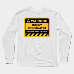 Funny Human Warning Labels Sign HIGHLY OPINIONATED Long Sleeve T-Shirt